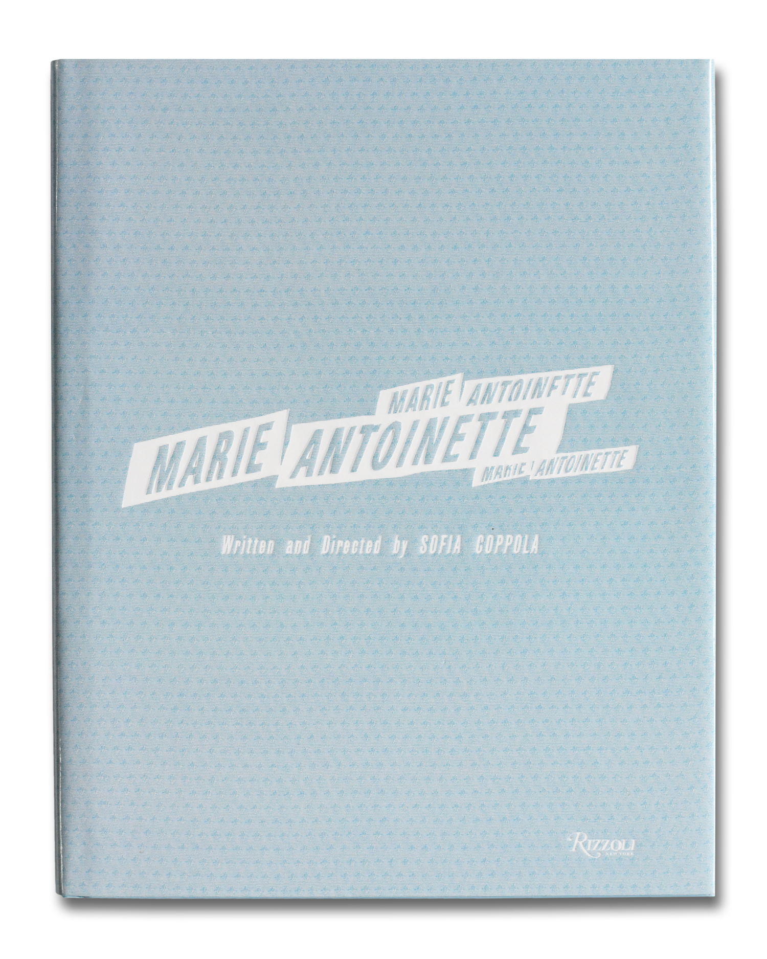 Marie Antoinette, Written & Directed by Sofia Coppola, Rizzoli
